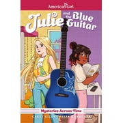 Julie and the Blue Guitar: American Girl Mysteries Across Time (Paperback)