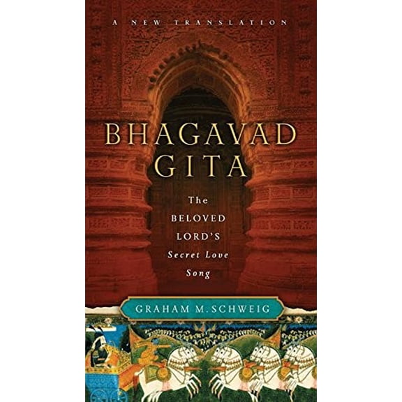 Pre-Owned Bhagavad Gita: The Beloved Lord's Secret Love Song (Hardcover) 0060754257 9780060754259