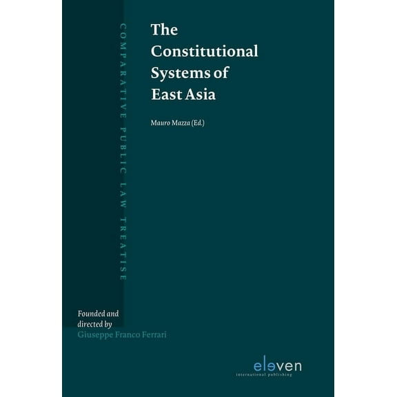 Comparative Public Law Treatise (CPLT): The Constitutional Systems of East Asia (Hardcover)