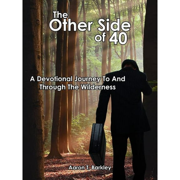 Other Side of 40 : A Devotional Journey to and Through the Wilderness
