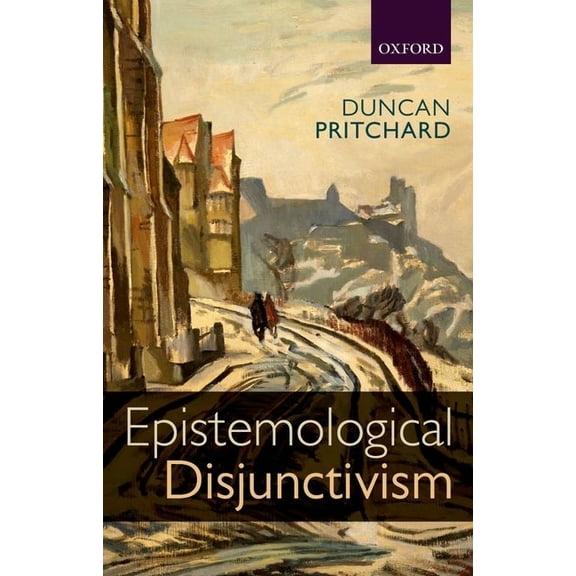 Epistemological Disjunctivism, (Paperback)