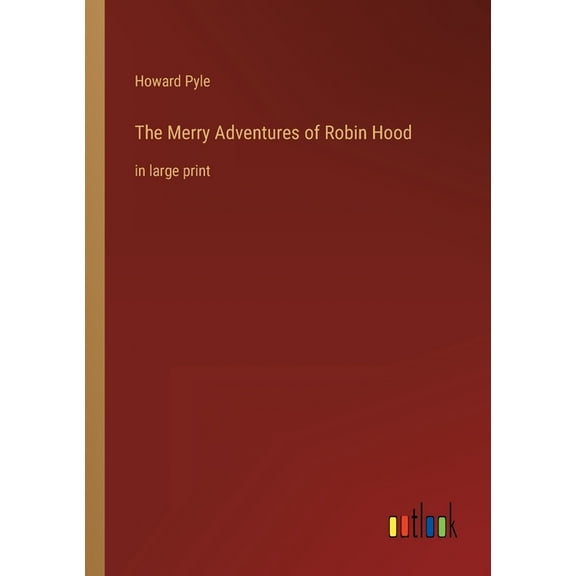 The Merry Adventures of Robin Hood : in large print (Paperback)