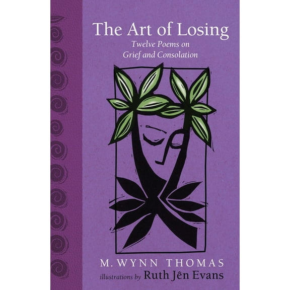 The Art of Losing: Twelve Poems on Grief and Consolation, (Hardcover)