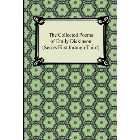 - The Collected Poems of Emily Dickinson (Series First Through Third)