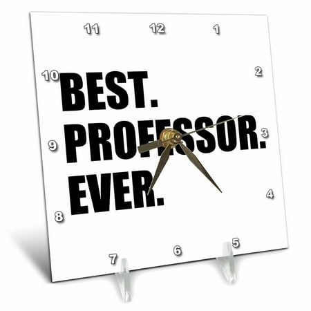 3dRose Best Professor Ever, gift for inspiring college university lecturers, Desk Clock, 6 by
