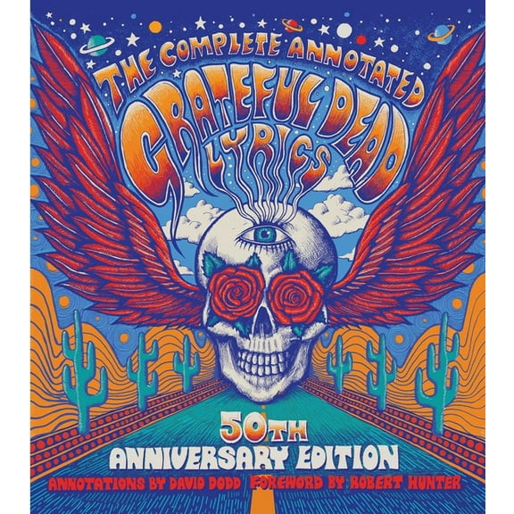 The Complete Annotated Grateful Dead Lyrics, (Hardcover)