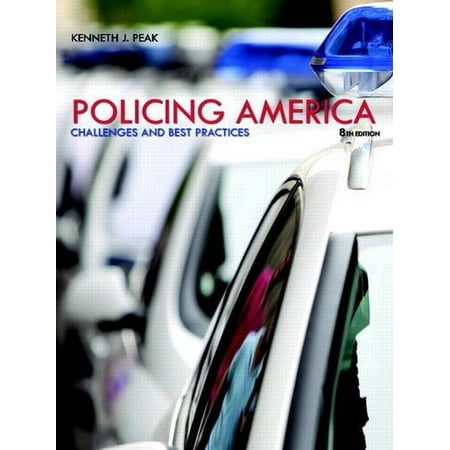 Policing America: Challenges and Best Practices Paperback Edition - (Policing America Challenges And Best Practices 9th Edition)