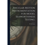 Angular Motion Instrumentation for Model Seaworthiness Testing. (Paperback)