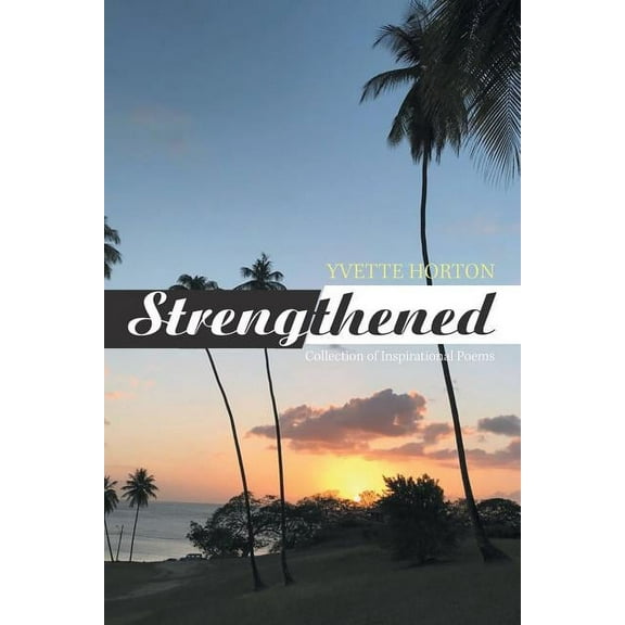 Strengthened : Collection of Inspirational Poems