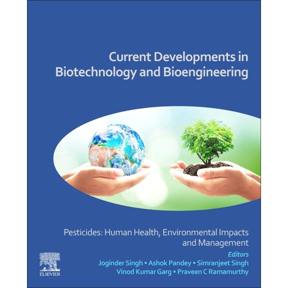 Current Developments in Biotechnology and Bioengineering: Pesticides: Human Health, Environmental Impacts and Management, (Paperback)
