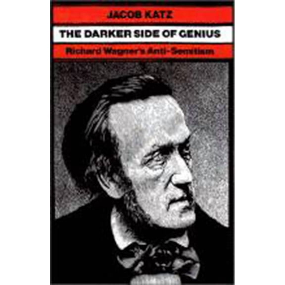 Tauber Institute Series for the Study of The Darker Side of Genius: Richard Wagner's Anti-Semitism, (Paperback)