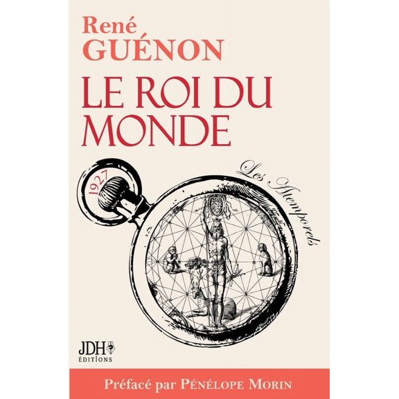 Le Roi du monde:?dition 2022 incluant pr?face et bibliographie de Ren? Gu?non