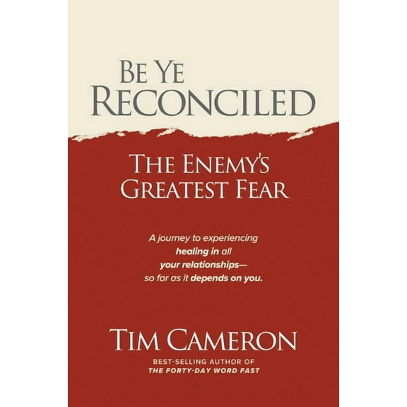 Be Ye Reconciled: The Enemy's Greatest Fear, (Paperback)