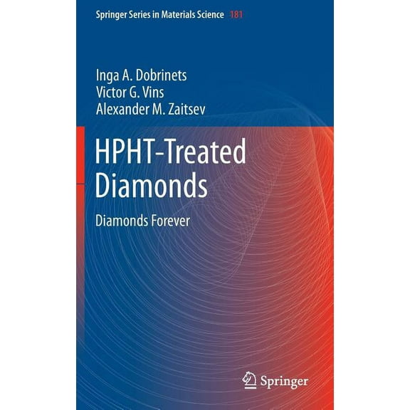 Springer Materials Science Hpht-Treated Diamonds: Diamonds Forever, Book 181, (Hardcover)