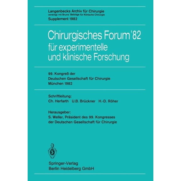 Chirurgisches Forum'82 FÃ¼r Experimentelle Und Klinische Forschung: 99. KongreÃ Der Deutschen Gesellschaft FÃ¼r Chiru, (Paperback)