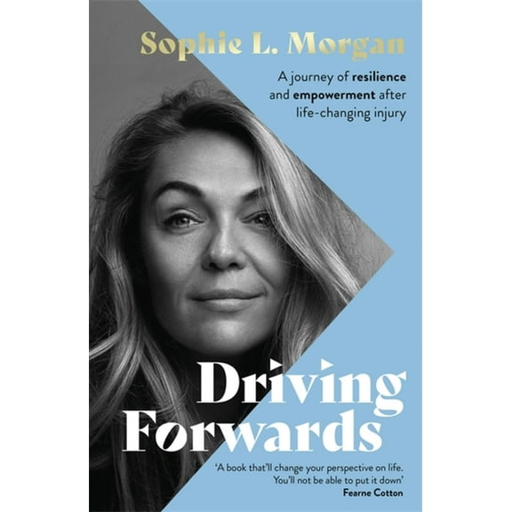 Driving Forwards: A Journey of Resilience and Empowerment After Life-Changing Injury, (Hardcover)