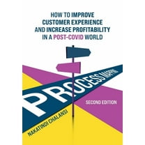 Business Process Mapping: How to improve customer experience and increase profitability in a post-COVID world, (Paperback)