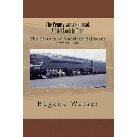 - The Pennsylvania Railroad: A Brief Look in Time - eBook