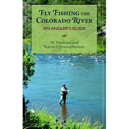 Fly Fishing the Colorado River : An Angler's
