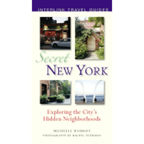 Secret New York : Exploring the City's Hidden Neighborhoods (Paperback)