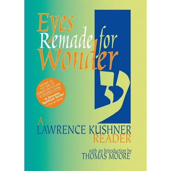 Kushner: Eyes Remade for Wonder: A Lawrence Kushner Reader (Paperback)