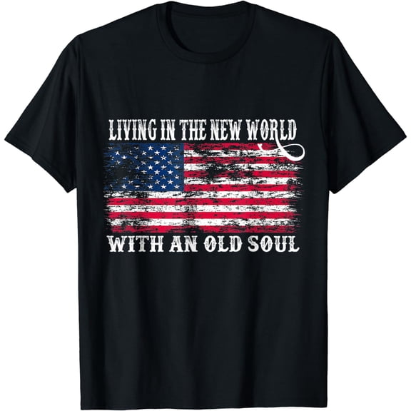 Living In The New World With An Old Soul T-Shirt