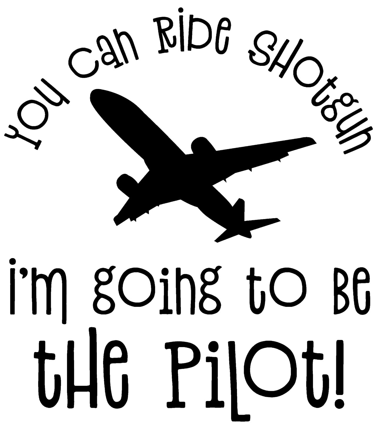 You Can Ride Shotgun Im Going To Be The Pilot Funny Plane Flying Wall Decals for Walls Peel and Stick wall art murals Black Large 36 Inch - You Can Ride Shotgun Im Going To Be The Pilot Funny Plane Flying Wall Decals for Walls Peel and Stick wall art murals Black Large 36 Inch -