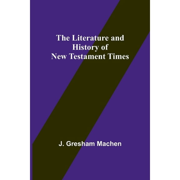 The Literature and History of New Testament Times, (Paperback)
