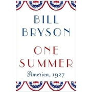 Pre-Owned One Summer: America, 1927 Hardcover 0767919408 9780767919401 Bill Bryson
