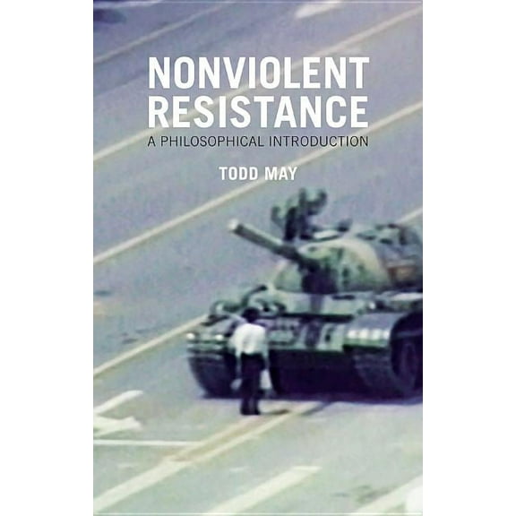 Nonviolent Resistance: A Philosophical Introduction (Hardcover)