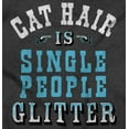 thumbnail image 2 of Cat Hair Single People Glitter Funny Womens Slim Fit Graphic Tee Brisco Brands X, 2 of 4