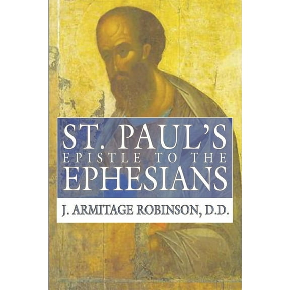 St. Paul's Epistle to the Ephesians, (Paperback)