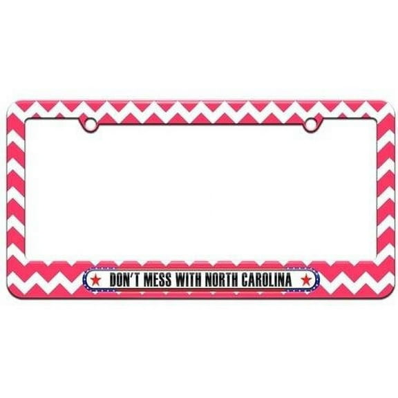Don't Mess With North Carolina License Plate Tag Frame, Pink Chevrons Design