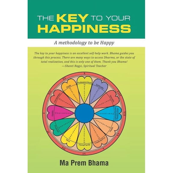 The Key to your Happiness: A methodology to be Happy, (Hardcover)