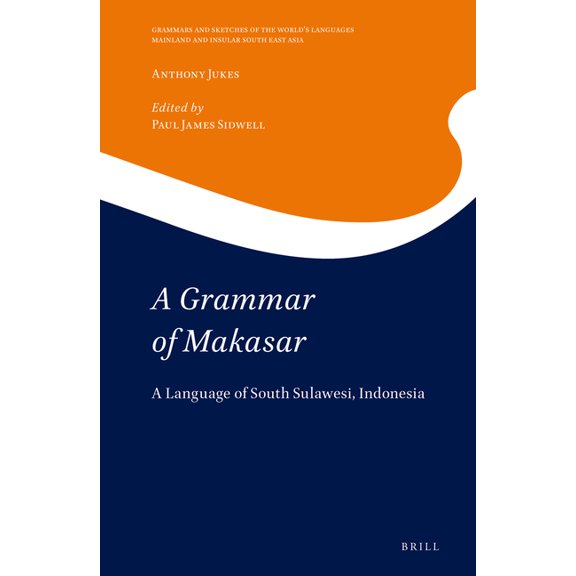 Mainland and Insular South East Asia A Grammar of Makasar: A Language of South Sulawesi, Indonesia, Book 10, (Hardcover)