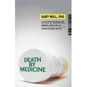 Death by Medicine  Paperback  1607660067 9781607660064 Gary Null