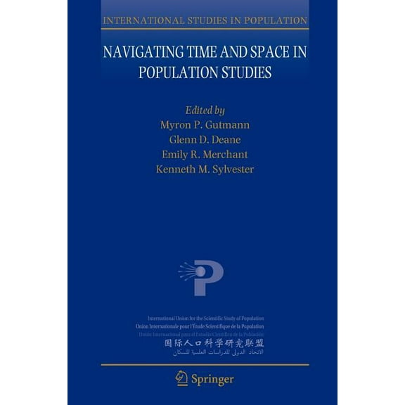 International Studies in Population Navigating Time and Space in Population Studies, Book 9, (Paperback)