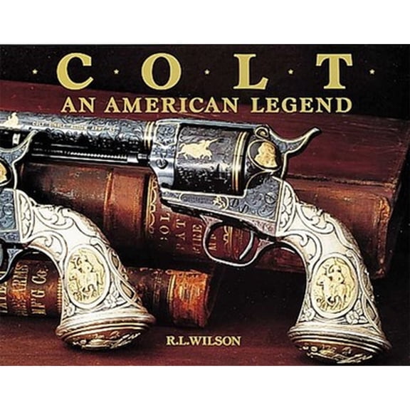 Pre-Owned Colt: An American Legend (Hardcover) 0896600114 9780896600119