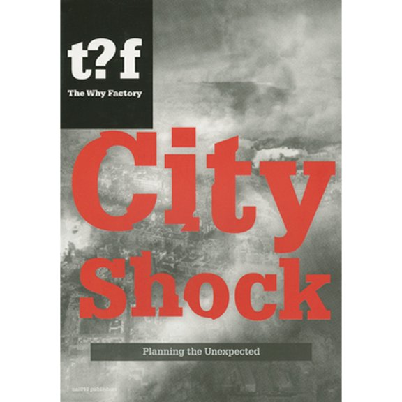 Pre-Owned City Shock - Planning the Unexpected Winy Maas & Felix Madrazo (Paperback) by Felix Madrazo, Winy Maas