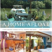 Angle View: A Home Afloat : Living Aboard Vessels of All Shapes and Sizes, Used [Hardcover]