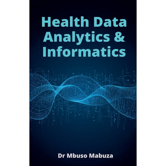 Health Data Analytics And Informatics, (Paperback)
