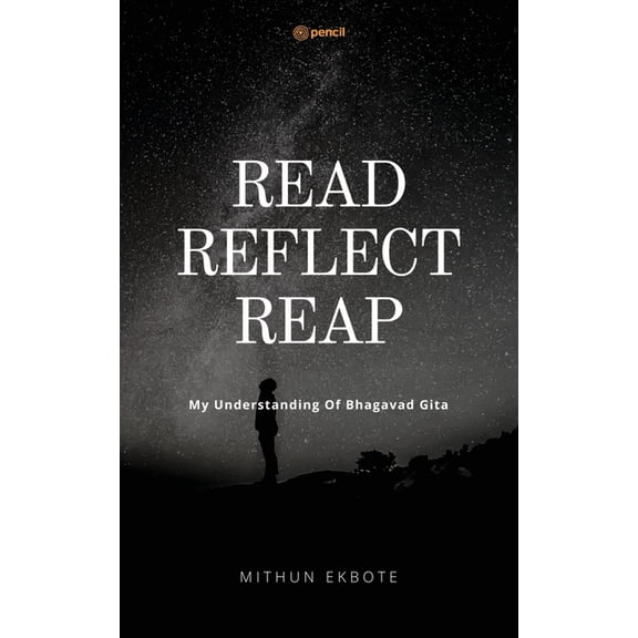 Read Reflect Reap: My ken of Bhagavad Gita, (Paperback)