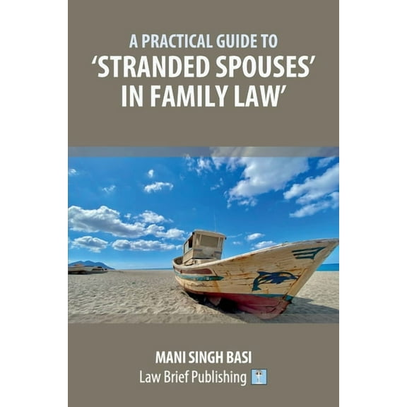 A Practical Guide to 'Stranded Spouses' in Family Law (Paperback)