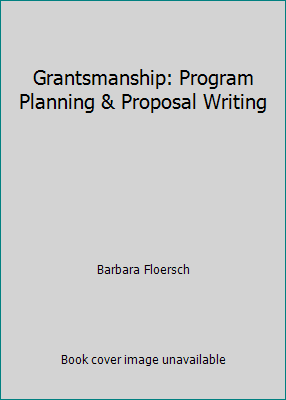 Pre-Owned Grantsmanship: Program Planning & Proposal Writing (Paperback) 1930250010 9781930250017