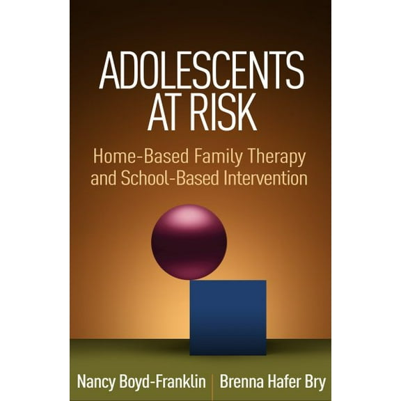 Adolescents at Risk : Home-Based Family Therapy and School-Based Intervention (Paperback)