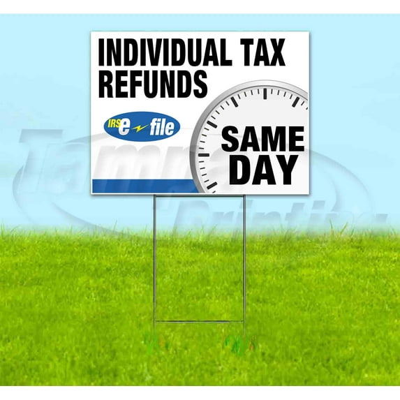 Individual Tax Refunds Efile Same Day (18" x 24") Yard Sign, Includes Metal Step Stake