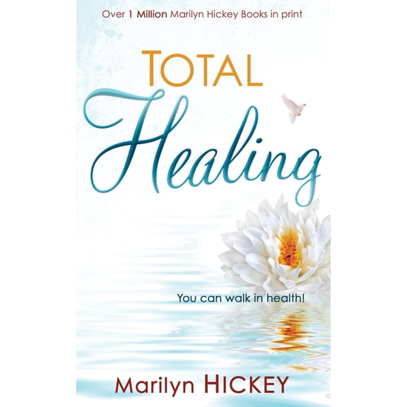 Pre-Owned Total Healing: You Can Walk in Health (Paperback) 1603742670 9781603742672