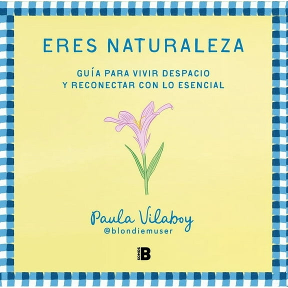 Eres Naturaleza / You Are Nature, (Paperback)