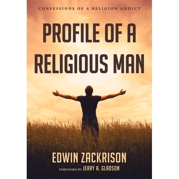 Pre-Owned Profile of a Religious Man: Confessions of a Religion Addict (Paperback) 1532699042 9781532699047