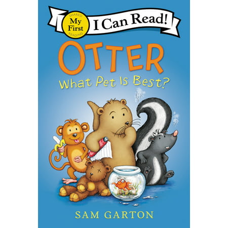 My First I Can Read: Otter: What Pet Is Best? (Whats The Best Pet Insurance)